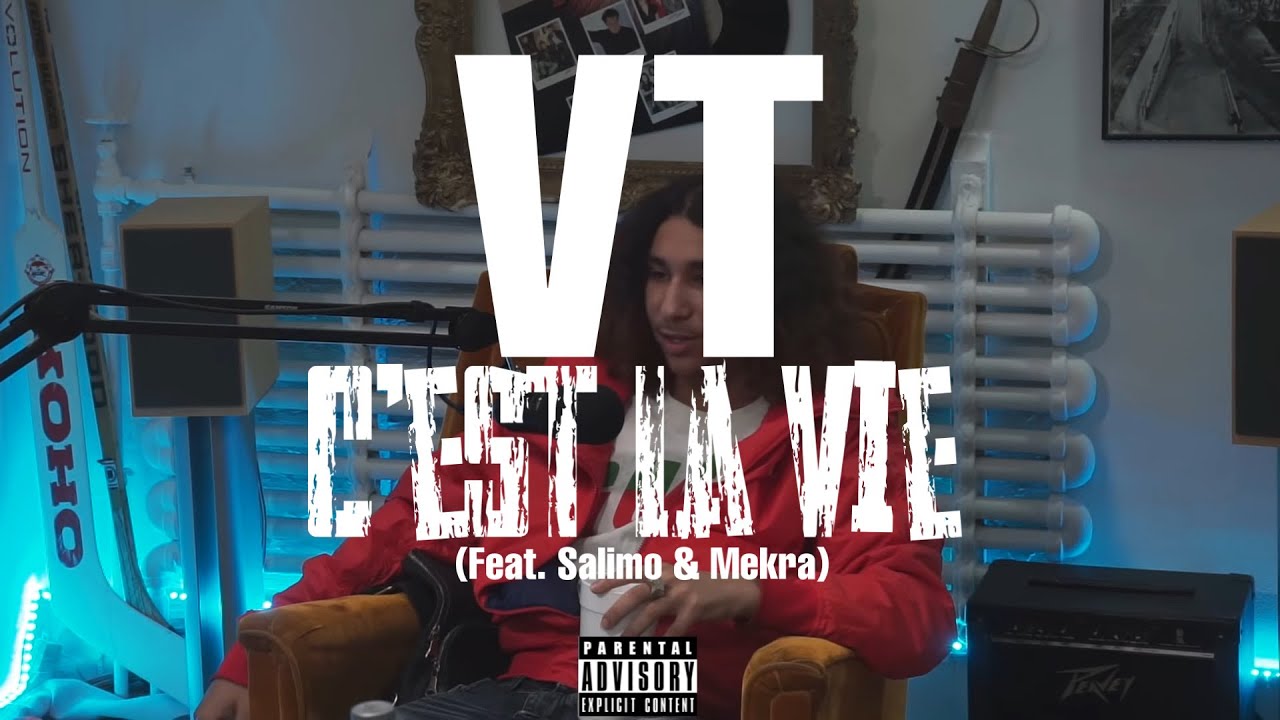 VT - C’est La Vie (Feat. Salimo & Mekra)