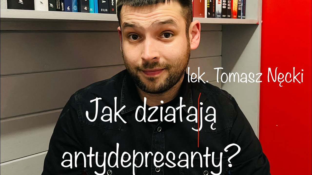 Antydepresanty - jak działają leki przeciwdepresyjne i kiedy się je stosuje?