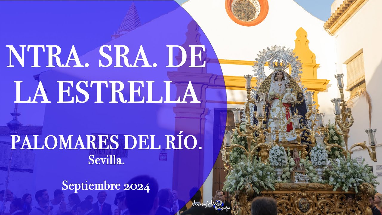 NUESTRA SEÑORA DE LA ESTRELLA  PALOMARES DEL RÍO  SEVILLA 2024