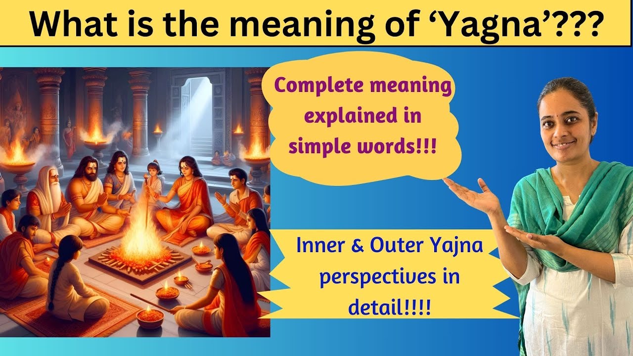 Yajna Explained: Inner Yajna & Outer Yajna | Vedic Wisdom for Inner & Outer Harmony!!!