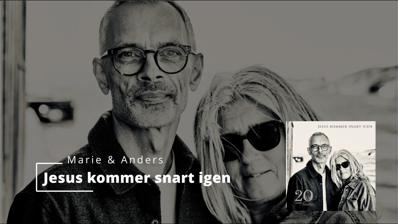 Jesus kommer snart igen | Marie & Anders