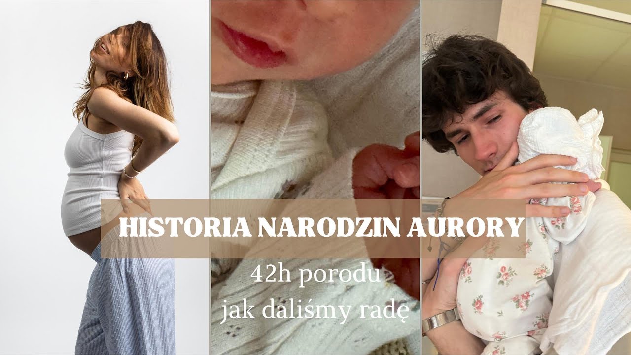 Narodziny Aurory - czyli jak wyglądały 42h wywoływanego porodu