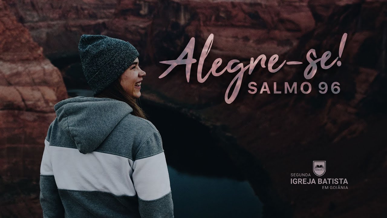 Alegre-se - Salmos 96 | Pr. Leandro Peixoto