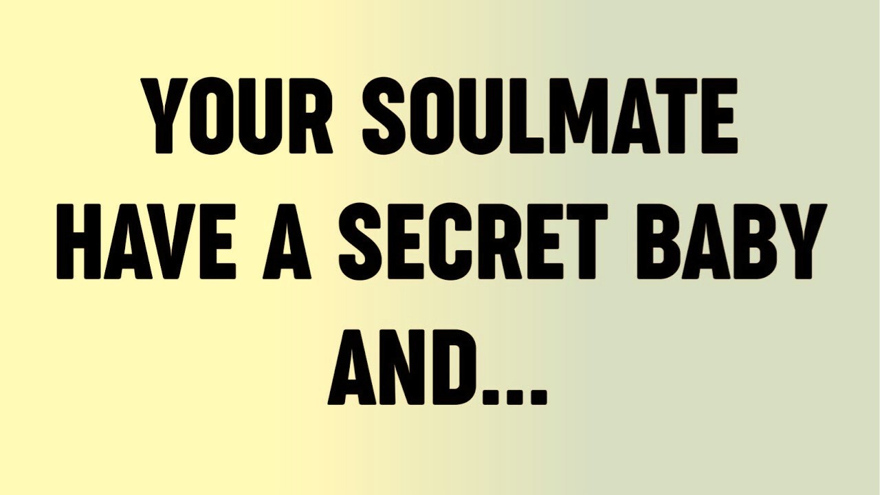 Your Soulmate Have A Secret Baby And...?