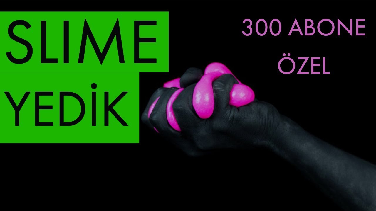 SLIME YEDİK | 300 Abone Özel