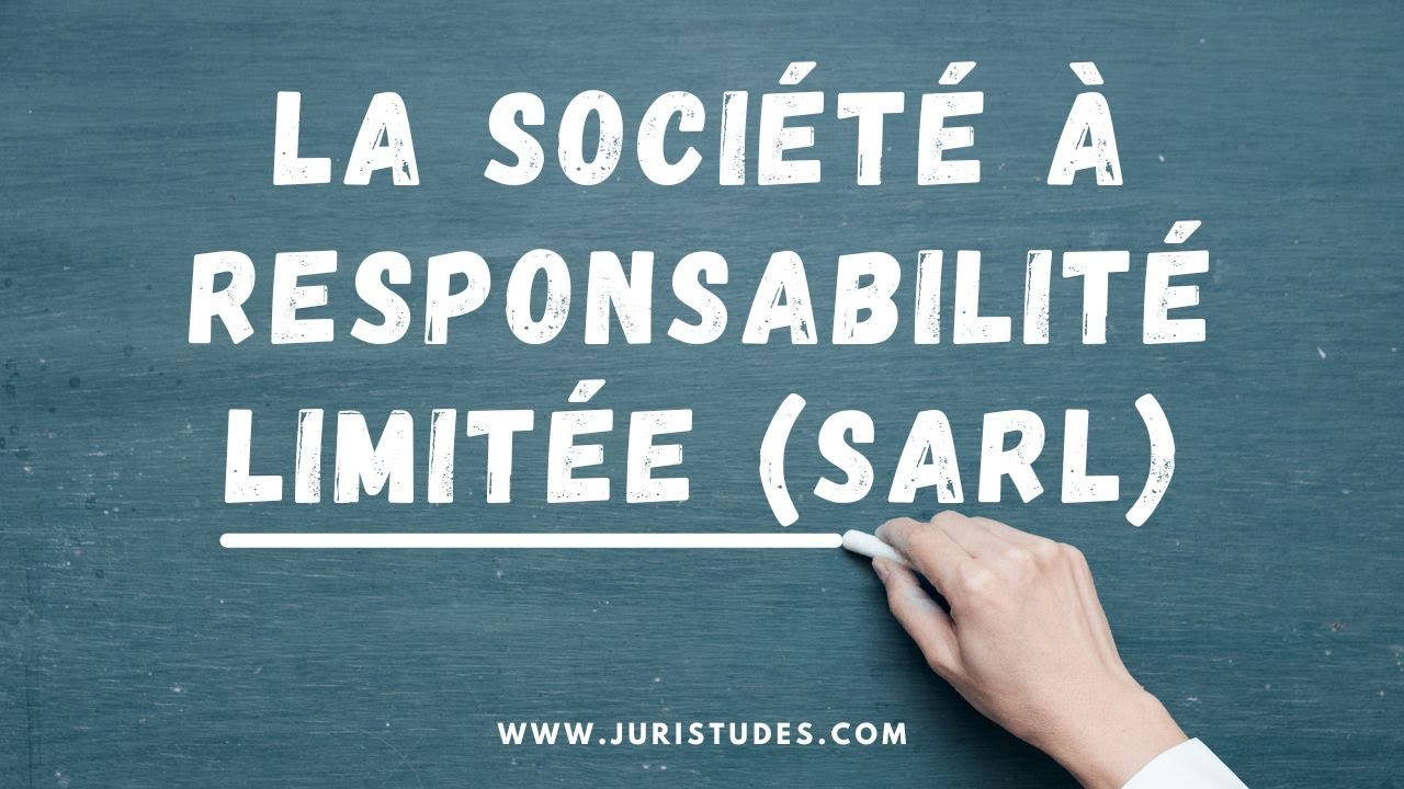 La soci&eacute;t&eacute; &agrave; responsabilit&eacute; limit&eacute;e (SARL) : Droit des Soci&eacute;t&eacute;s
