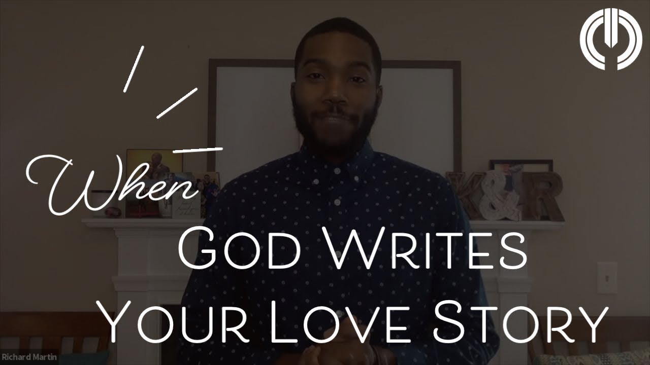 When God Writes Your Love Story | Richard Martin