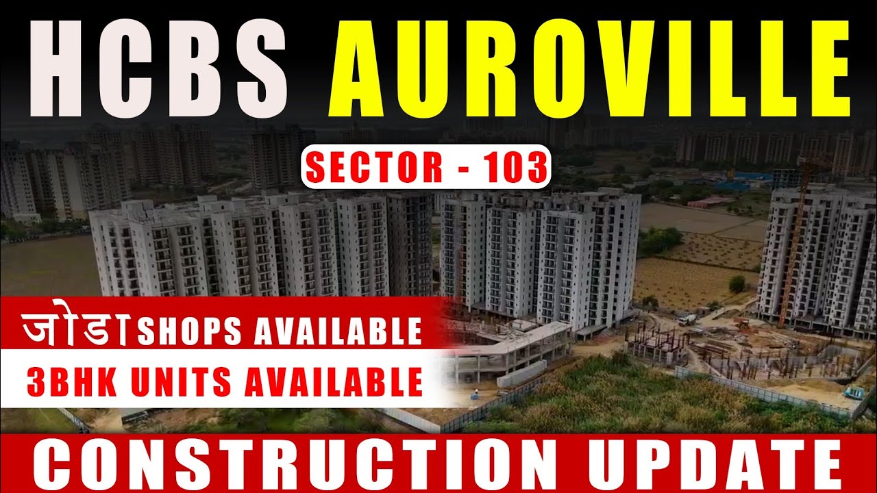 HCBS Auroville Sector 103 | Current Construction Update | Affordable Project Dwarka Expressway 