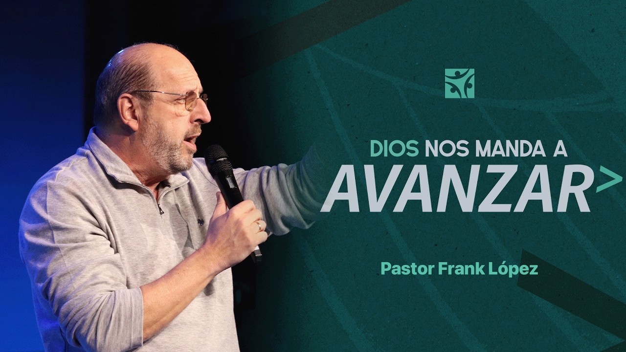 Dios nos manda a avanzar | Frank López