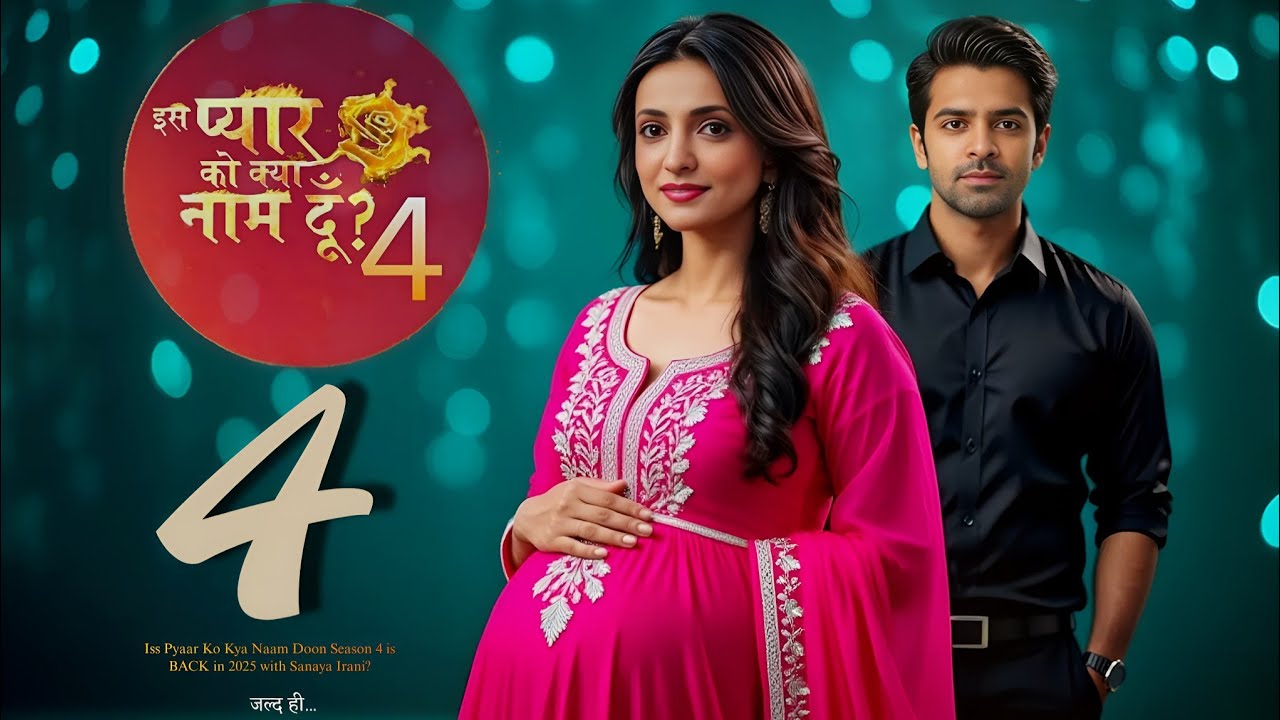Iss Pyaar Ko Kya Naam Doon Season 4 is BACK in 2025 with Sanaya Irani?