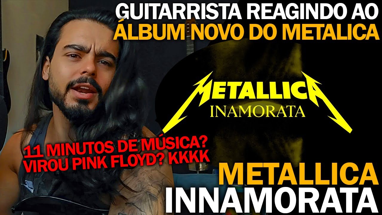 GUITARRISTA REAGINDO A INNAMORATA - METALLICA (REACT ÁLBUM 72 SEASONS)