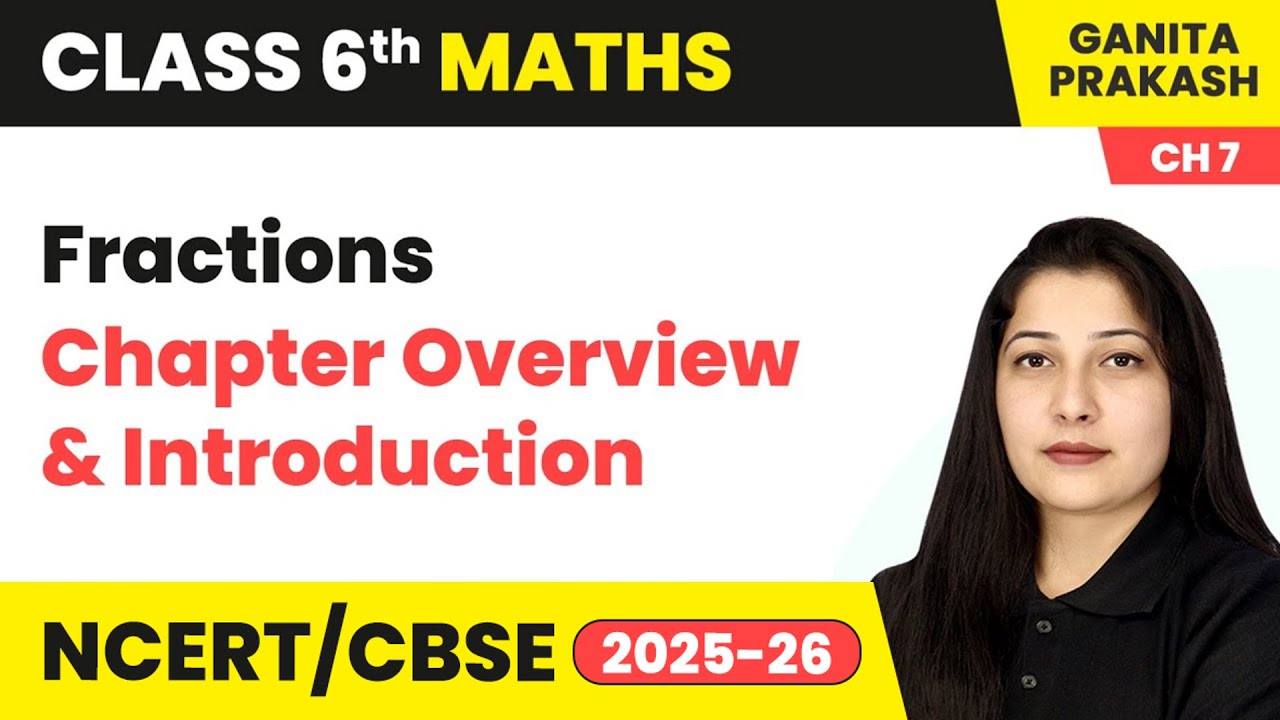 Fractions - Chapter Overview & Introduction | Class 6 Maths Chapter 7 | CBSE 2025-26