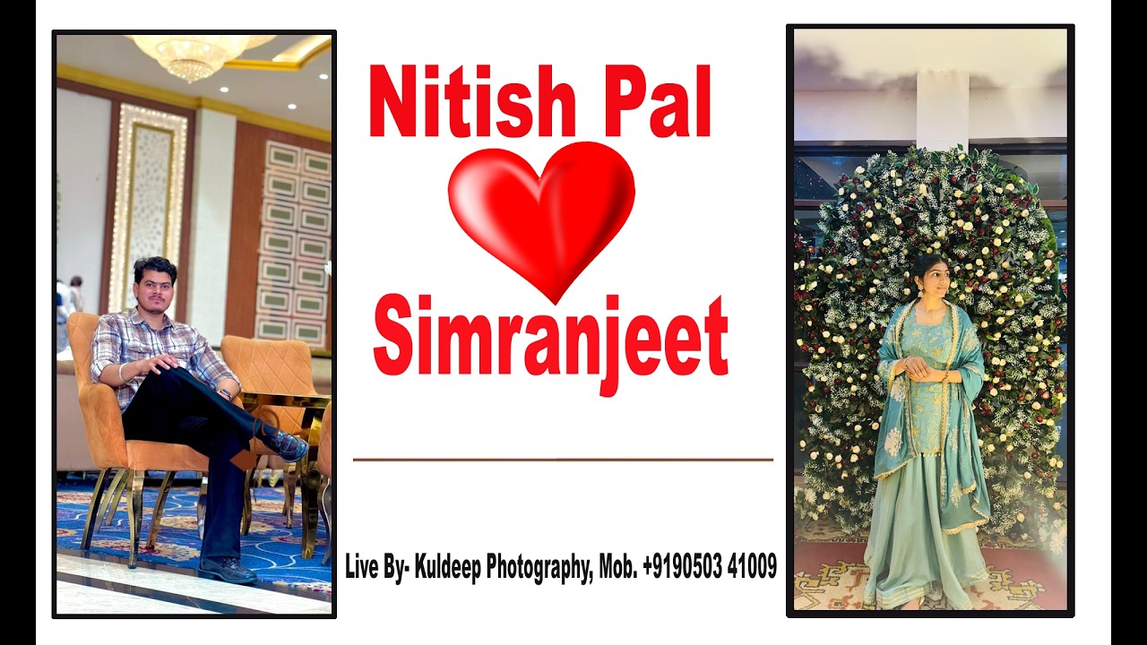 Nitish Pal ❤️Simranjeet Kaur 📹 Kuldeep Photography Pehowa 📞+91 90503 41009
