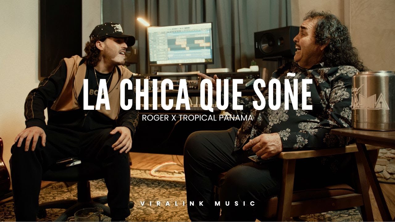 La Chica Que Soñe - ROGER x Tropical Panama (Video Oficial)