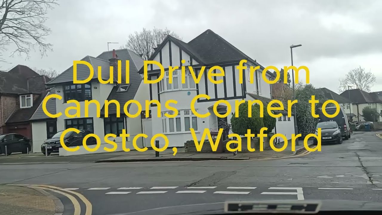 Dull Drive from Cannons Corner to Costco Watford