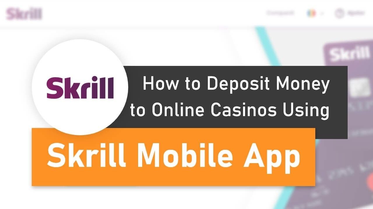 How to Deposit to Online Casinos Using the Skrill Mobile App
