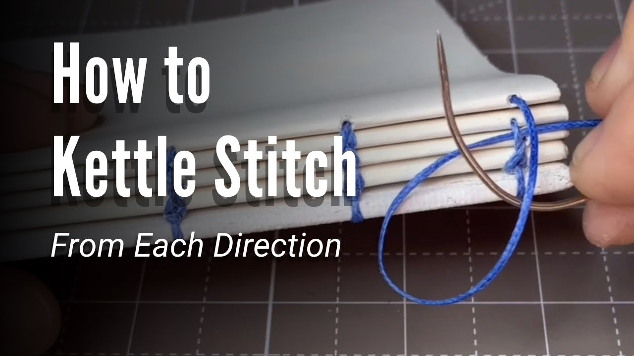 How To Kettle Stitch - Both Directions! Step by Step Bookbinding Tutorial