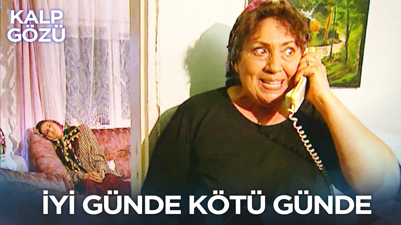 İyi G&uuml;nde K&ouml;t&uuml; G&uuml;nde - Kalp G&ouml;z&uuml;