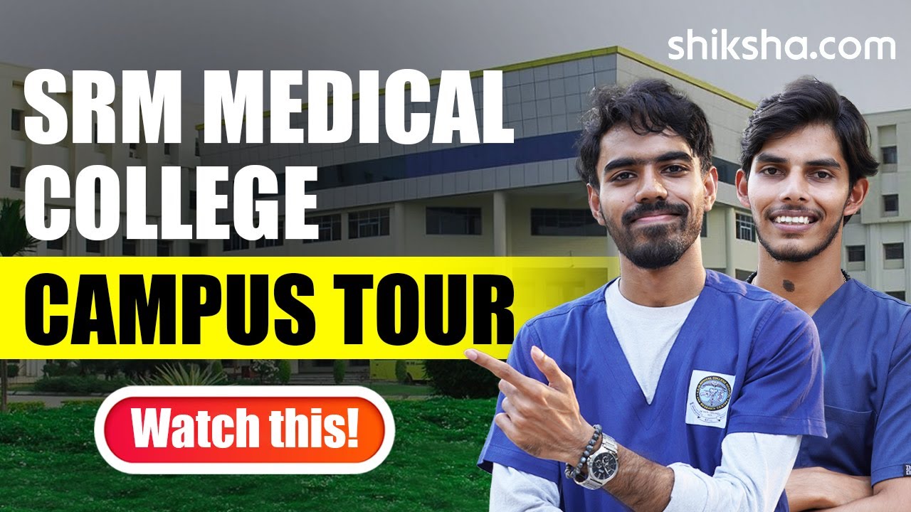 SRM Medical College KTR Campus Tour