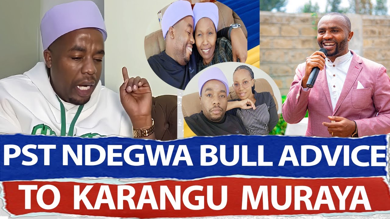 PASTOR NDEGWA BULL ADVICES KARANGU MURAYA