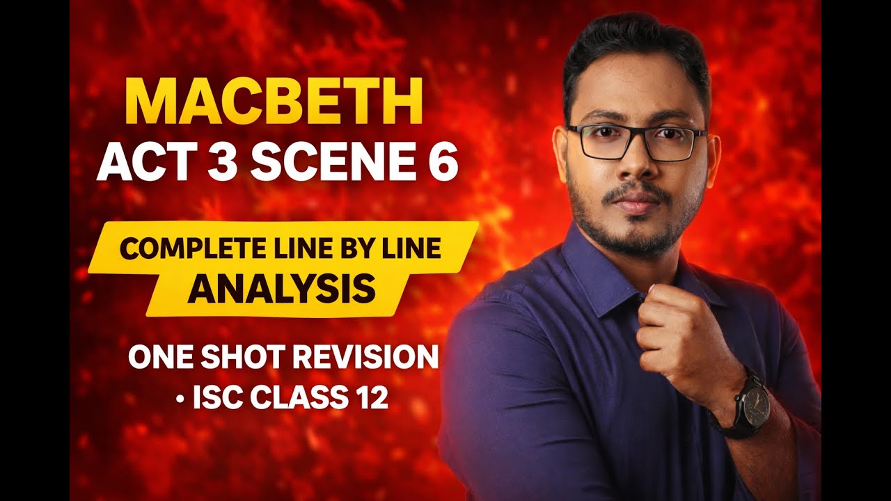 Macbeth Act 3 Scene 6 One Shot Revision | Full Explanation | English Class 12 | ISC Boards 2026