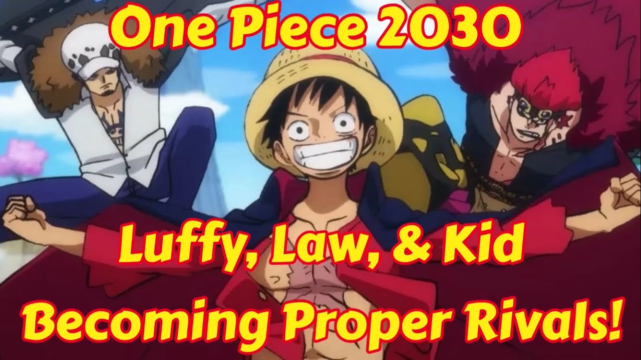 One Piece 2030 Reboot! Luffy, Law, & Kid becoming Proper Rivals!