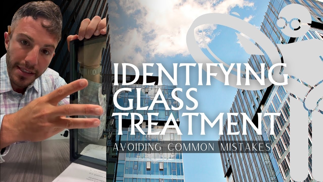 Know Your Glass: Identifying Glass Treatments