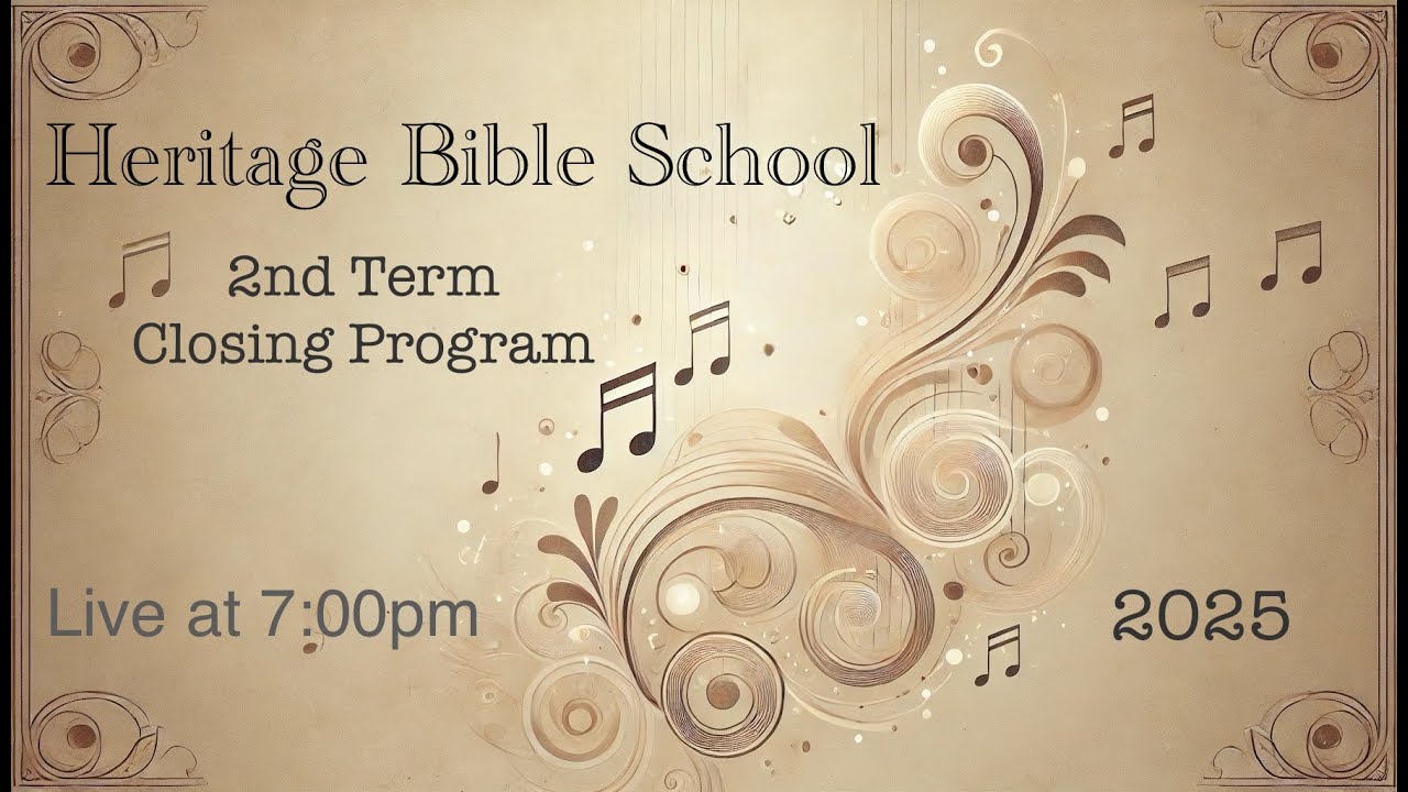Heritage Bible School Closing Program - 2nd term of 2025