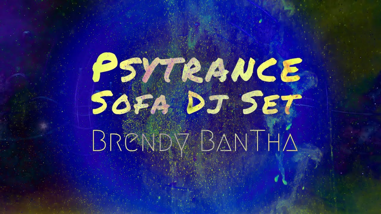 Psytrance SOFA DJ SET ° Brendy BanTha ° 28.1.2011