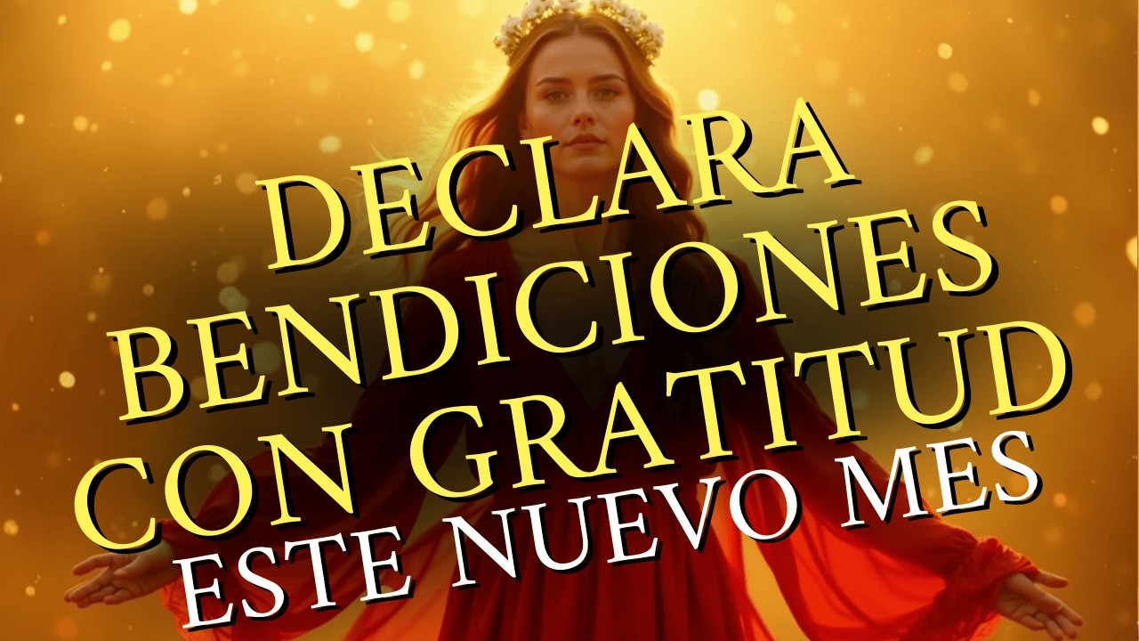 ✨ LOS MILAGROS LLEGAN EN ESTE NUEVO MES | Mantra de Gratitud para Elevar tu Energía