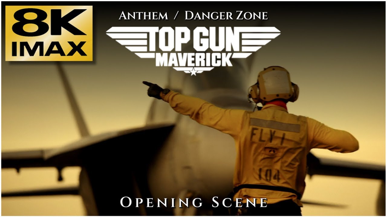 Top Gun Maverick &bull; Intro Opening Scene IMAX 8K - Anthem & Danger Zone