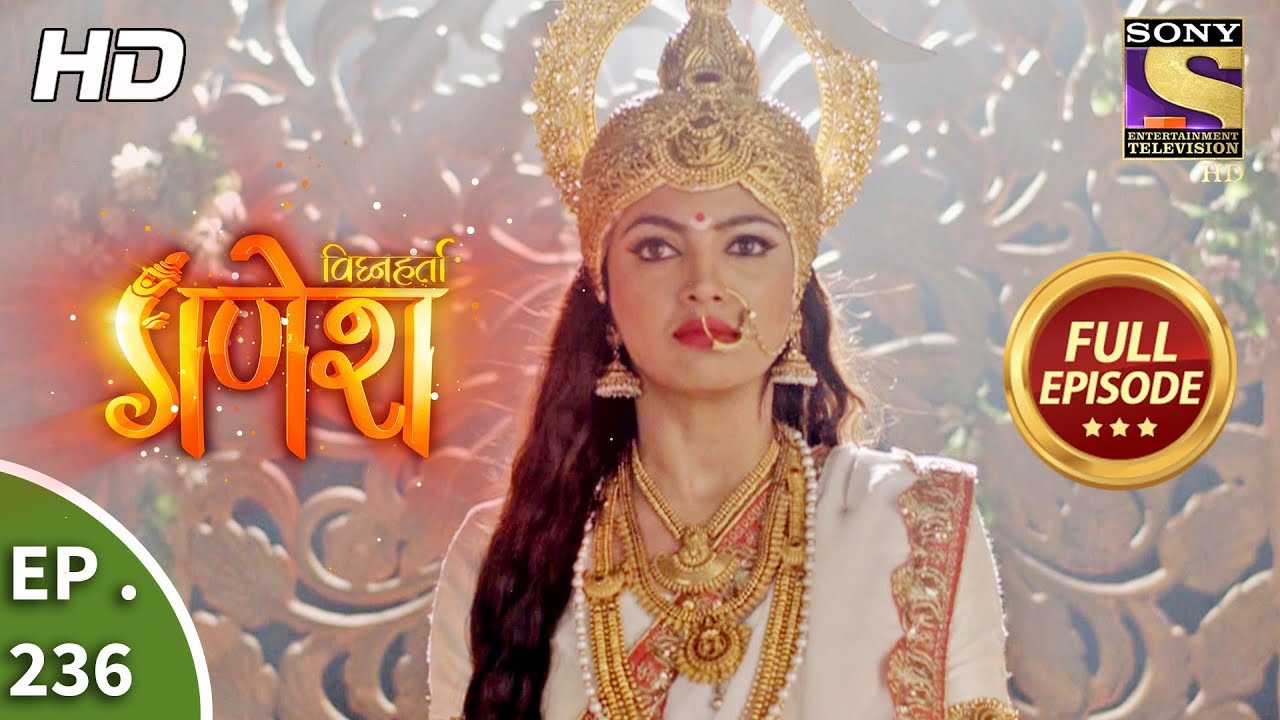 Vighnaharta Ganesh - Ep 236 - Full Episode - 17th July, 2018
