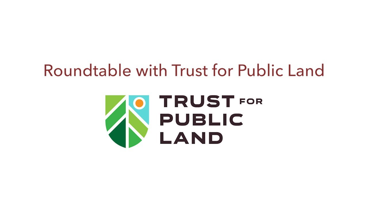 Roundtable with Trust for Public Land: Pathways to Federal Park Funding
