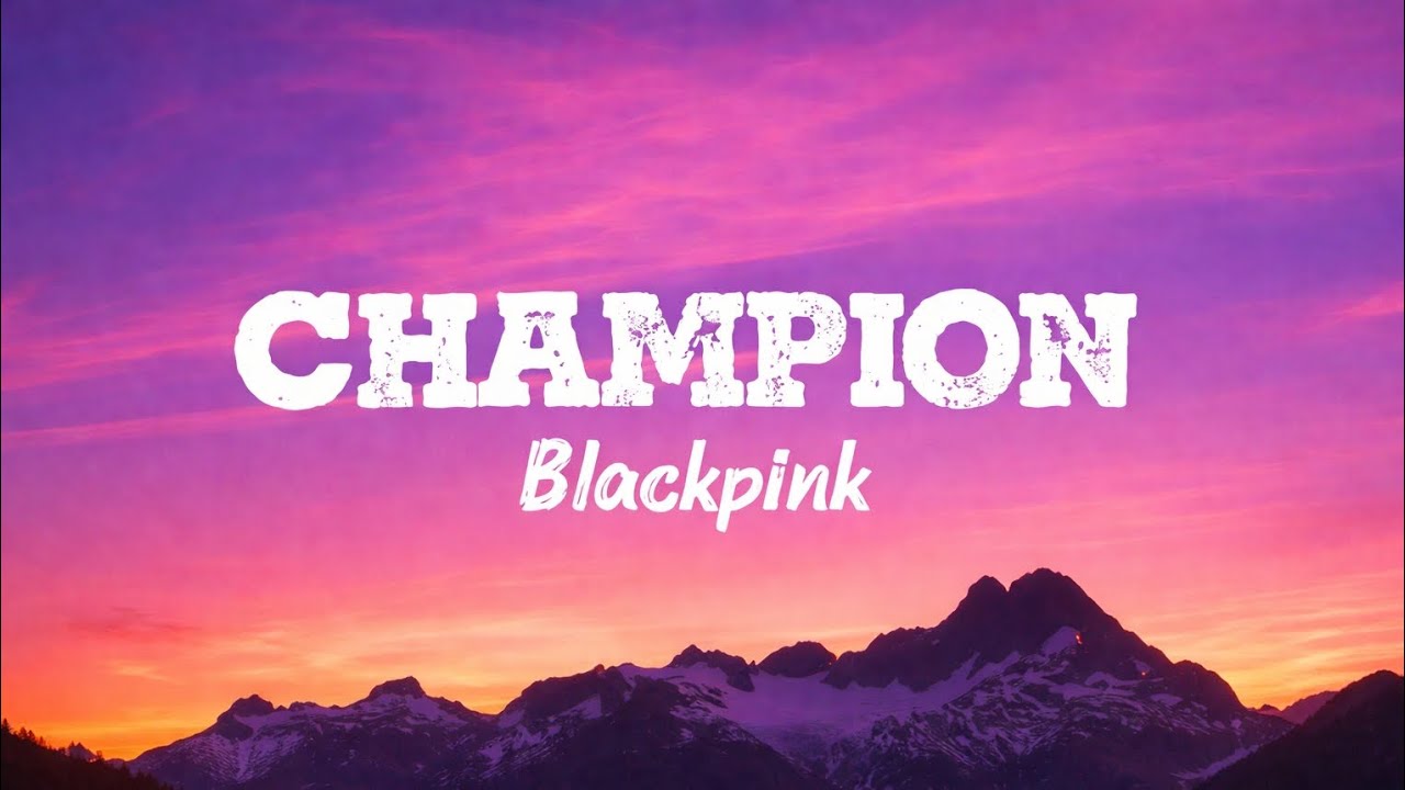BLACKPINK - Champion (lyrics)                              #blackpink #blackpinksongs #lyrics 