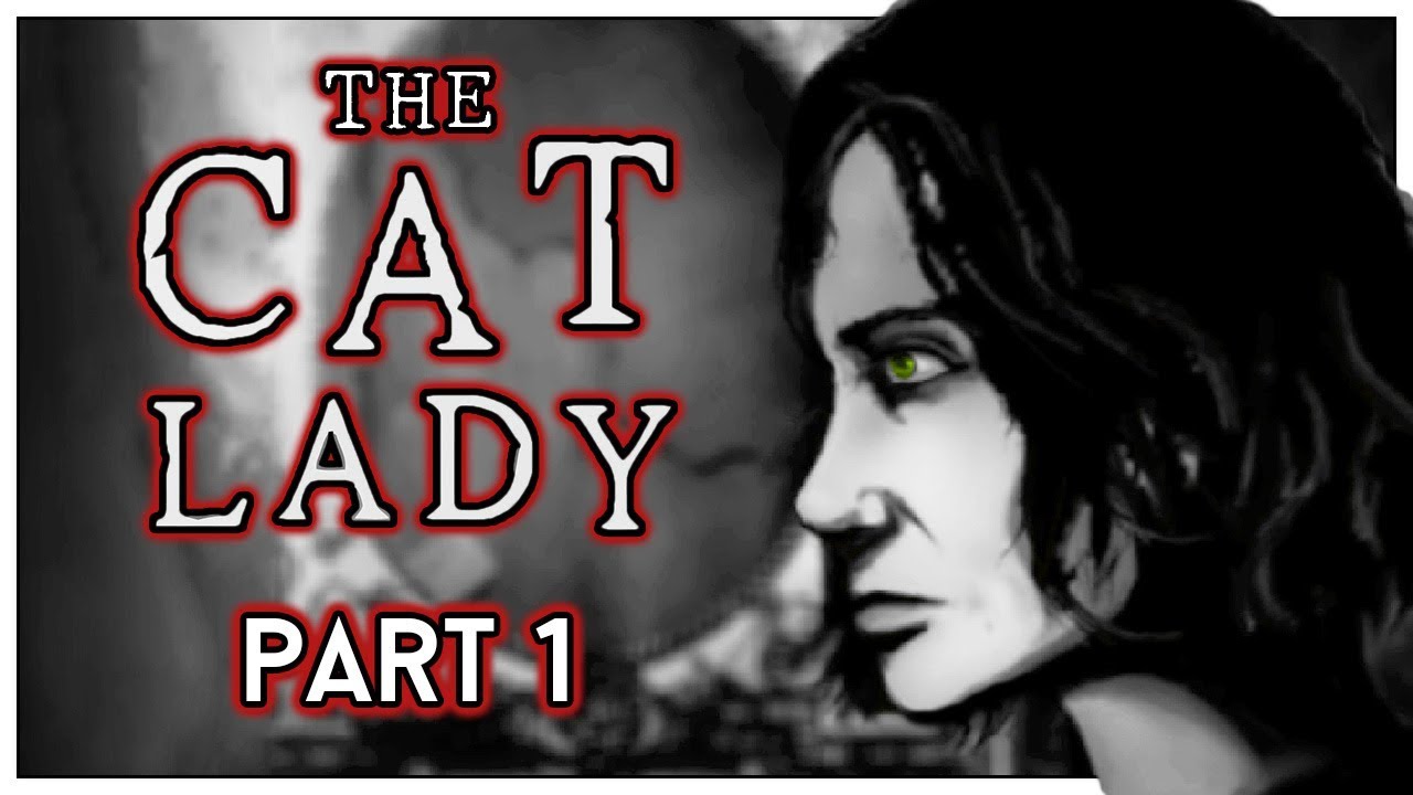 Let's Play The Cat Lady Part 1 - House in the Woods [Blind PC Gameplay]
