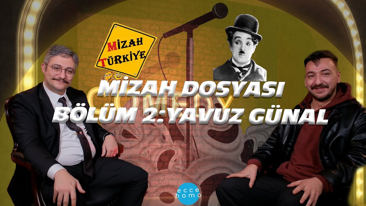 MİZAH DOSYASI BÖLÜM 2:  YAVUZ GÜNAL |ECCE HOMO