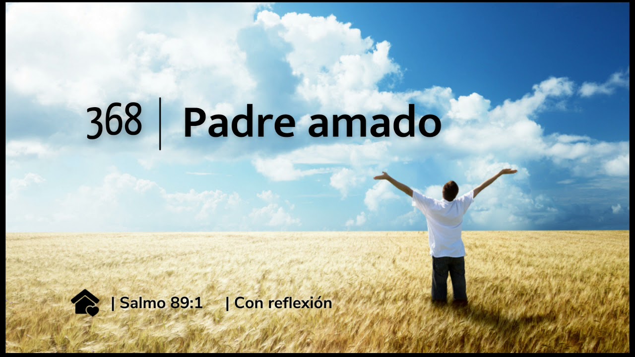 Himno #368 Padre amado