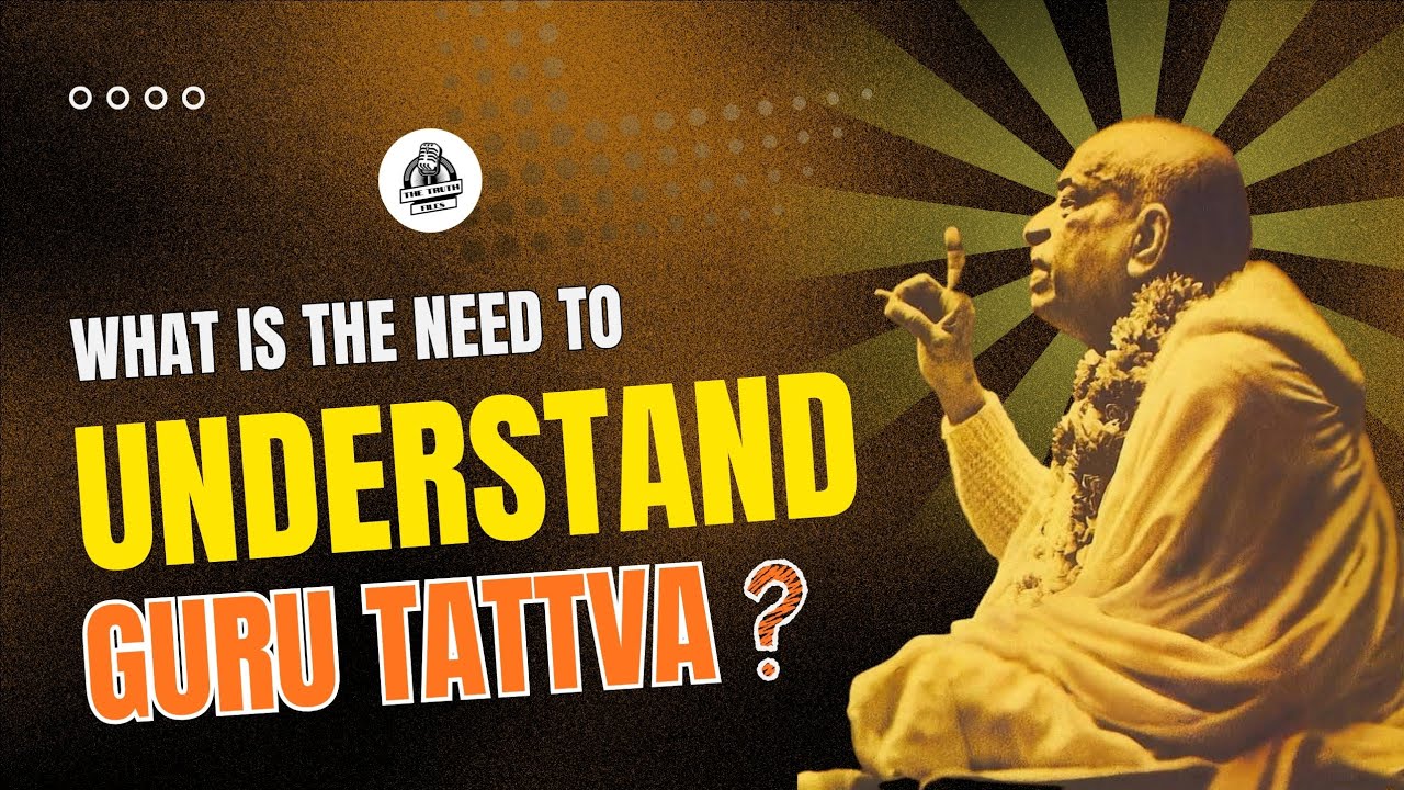 What is the Need to Understand Guru Tattva ?