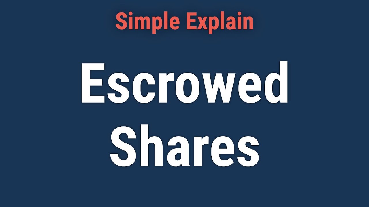 What Are Escrowed Shares?