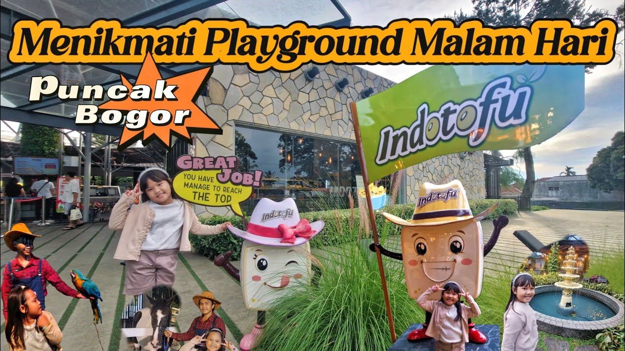 MAIN PLAYGROUND DI INDOTOFU PUNCAK MALAM HARI | BOGOR | PUNCAK | TRAVELING