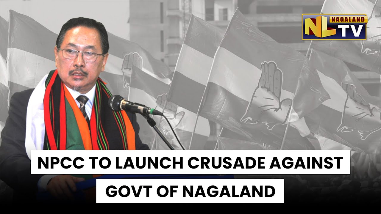NAGALAND CONGRESS COMMITTEE  TO LAUNCH  &ldquo;CRUSADE&rsquo; AGAINST GOVERNMENT
