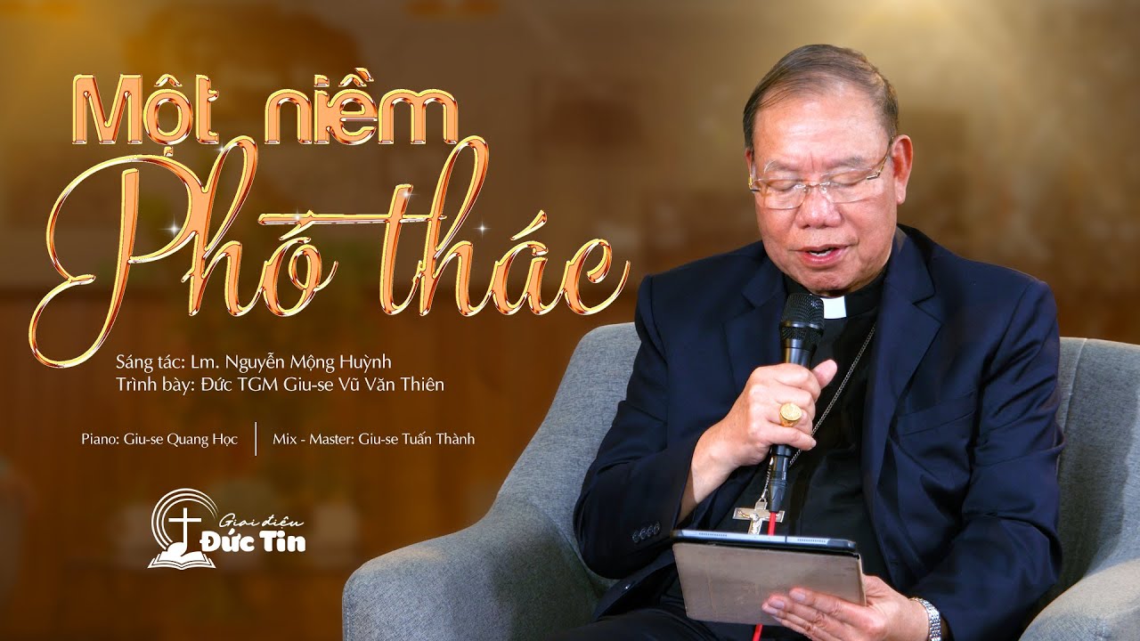 Đức TGM Giu-se Vũ Văn Thiên Hát Thánh Ca Một Niềm Phó Thác