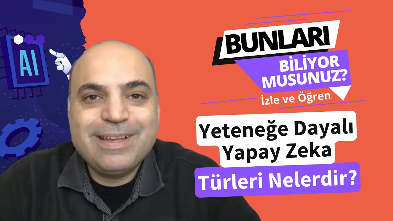 Yeteneğe Dayalı Yapay Zeka Türleri Nelerdir? | Aytaç Mestçi