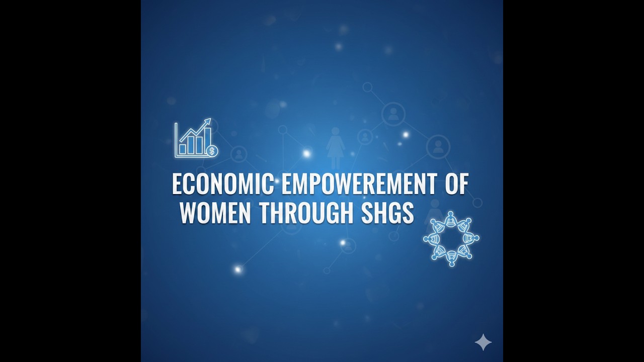 Economic Empowerment of Women through SHGs