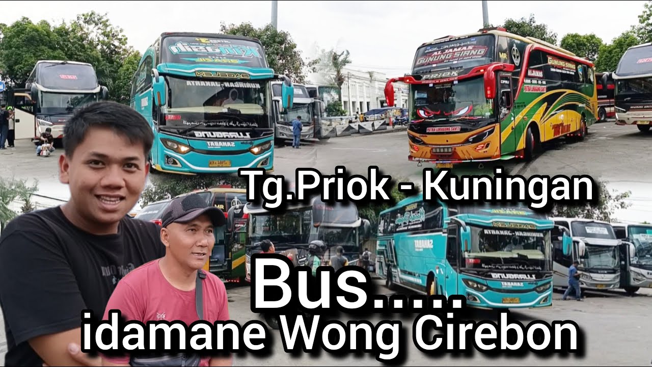 idolanya Orang Cirebon !! Bus Putra Luragung Sakti Dan Sahabat Kinasih. Star Dari Terminal Priok