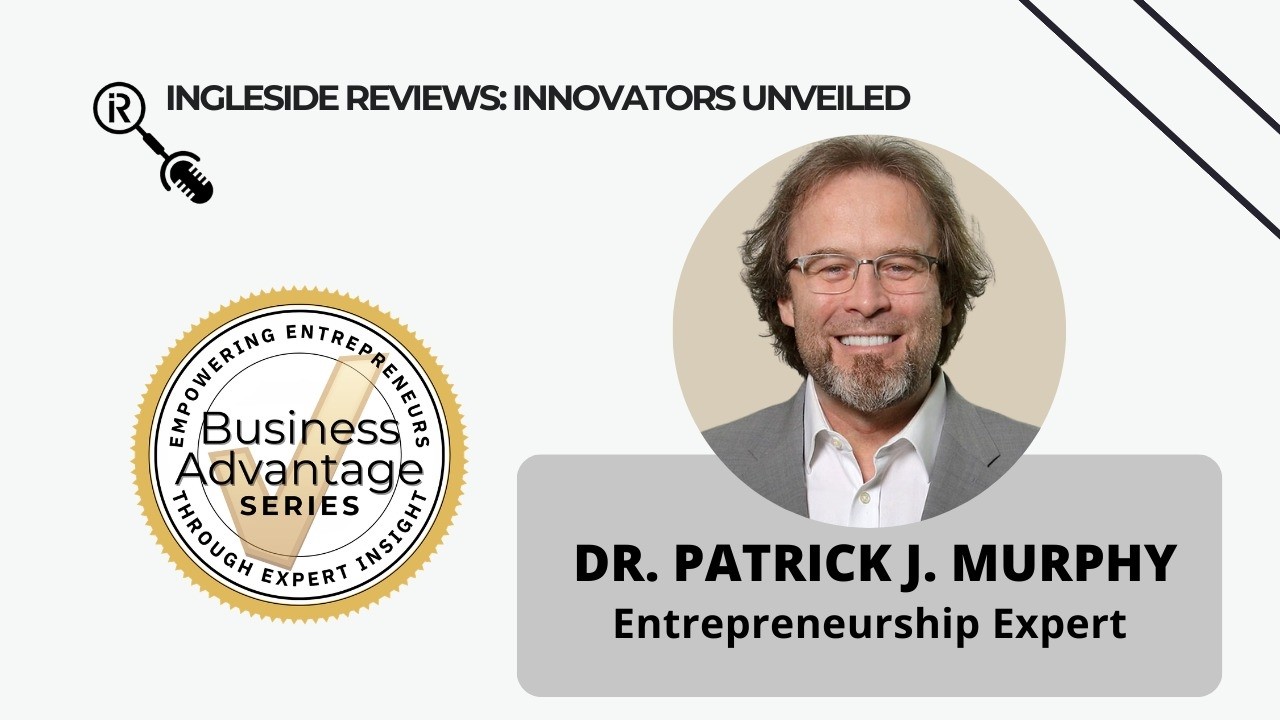 Business Advantage Series: Dr. Patrick J. Murphy on Starting and Scaling a Business (S1 E19)