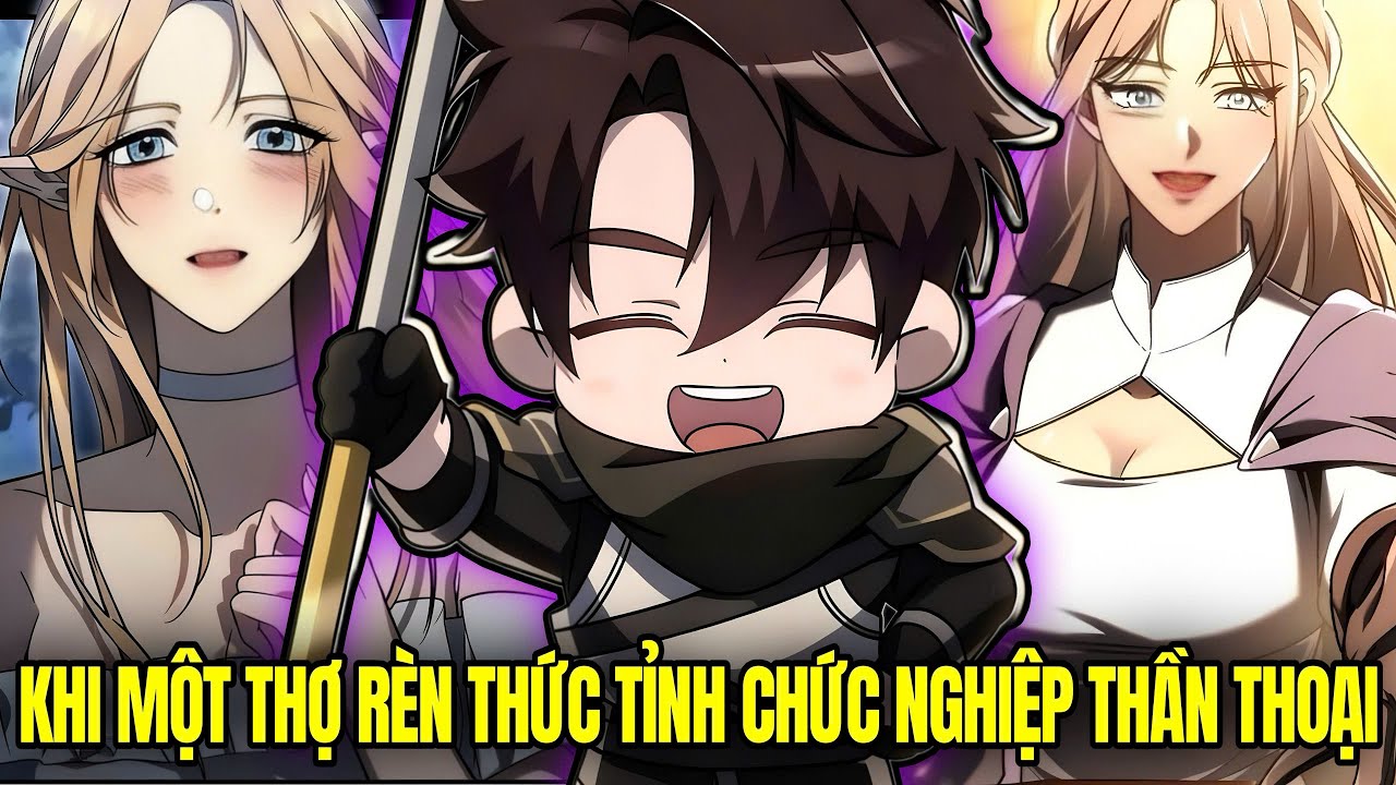 Khi Một Thợ Rèn Thức Tỉnh Chức Nghiệp Cấp Thần Đầu Tiên Trên Thế Giới | Review Truyện Tranh