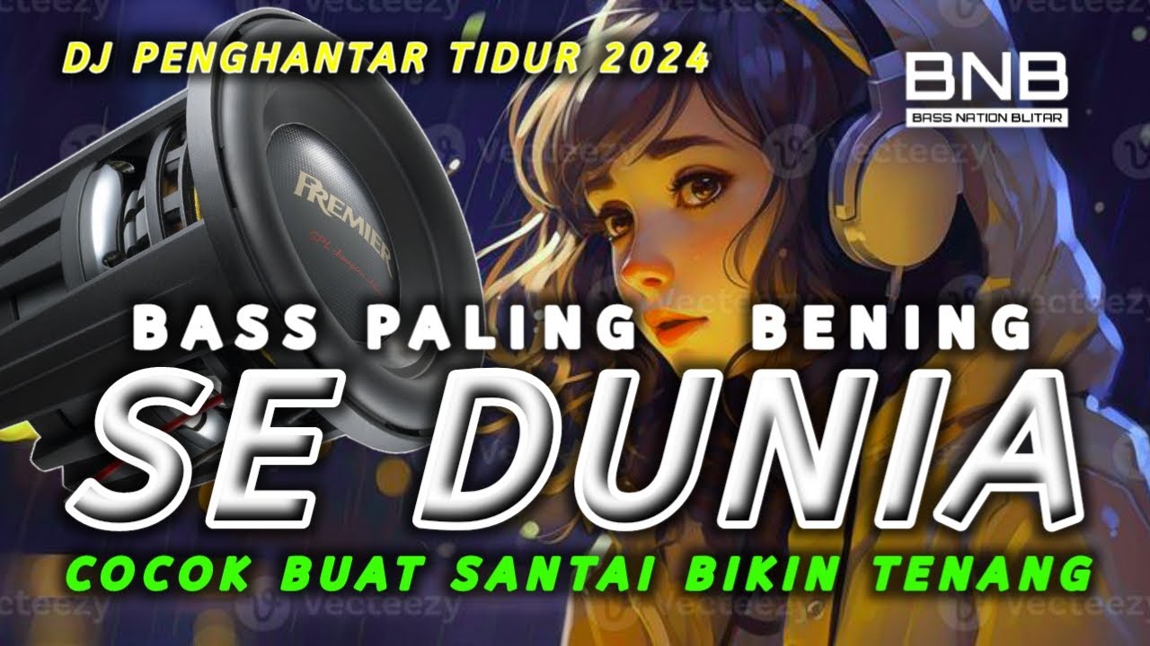BASS PALING JERNIH SEDUNIA - DJ PENGHANTAR TIDUR FULL BASS COCOK BUAT SANTAI BIKIN TENANG !
