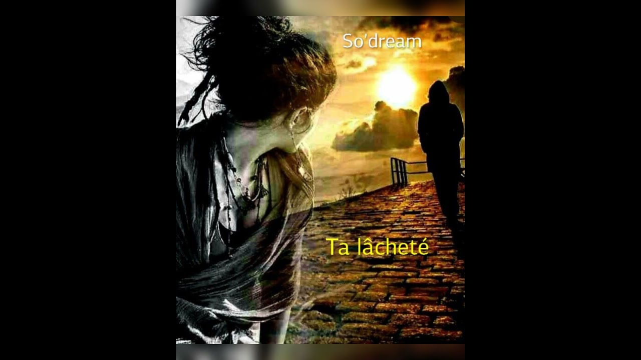 - So'dream - Ta lâcheté -