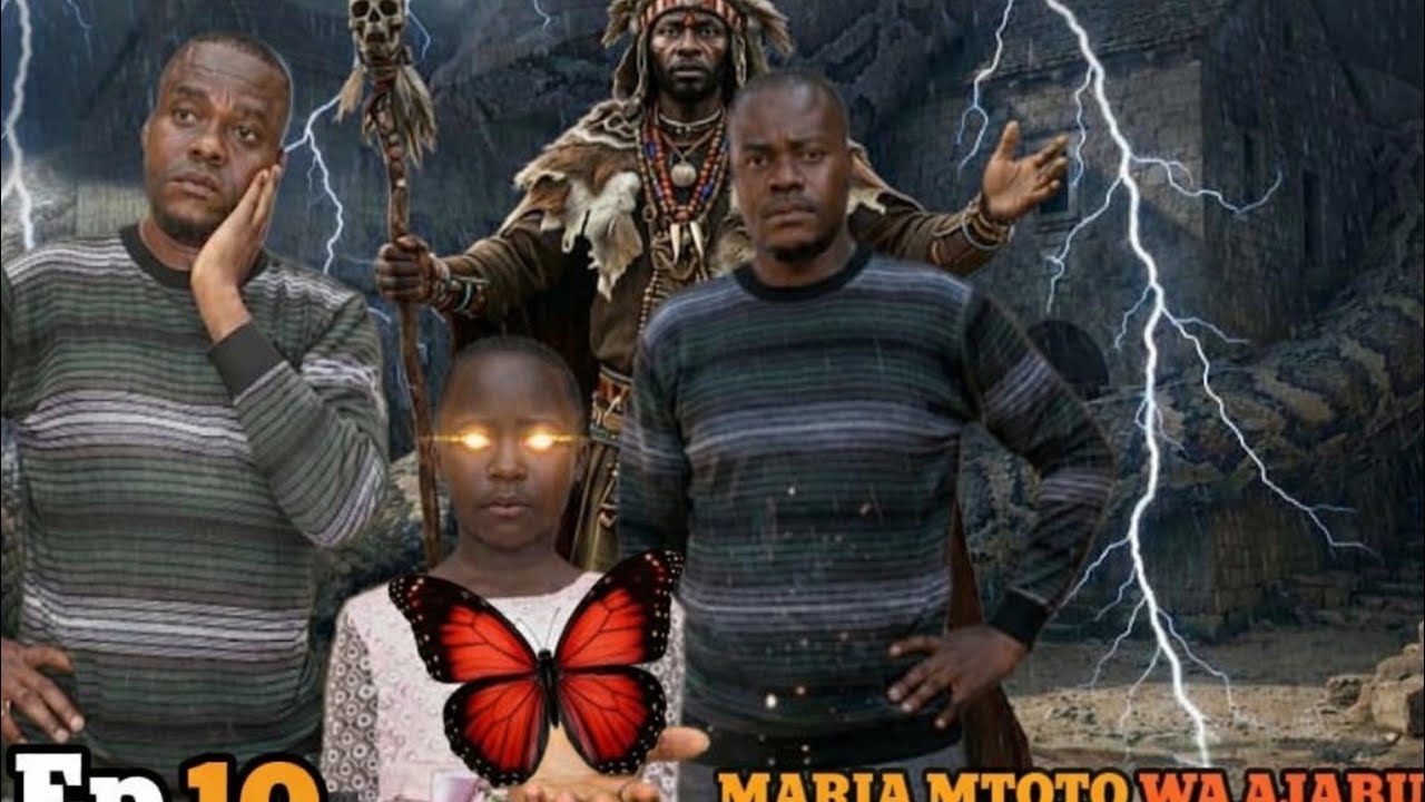 MARIA MTOTO WA AJABU [EP 10] Director Hans Mziwanda 